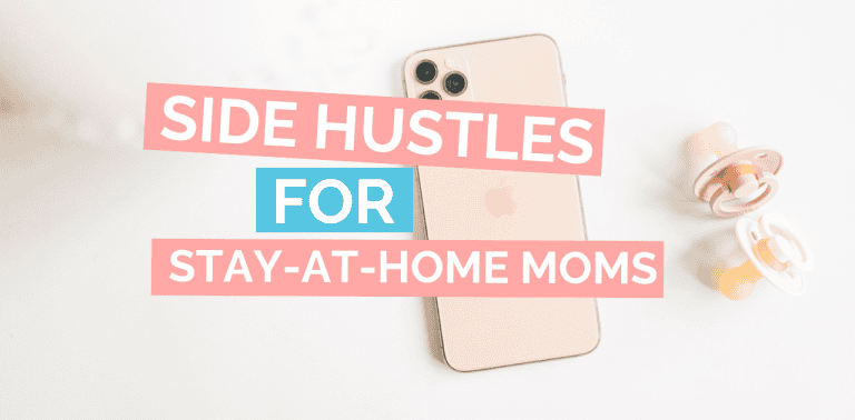 Realistic & Profitable Side Hustles for Stay-At-Home Moms